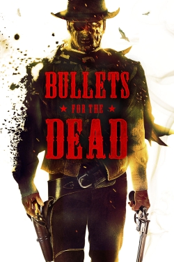 watch Bullets for the Dead online free