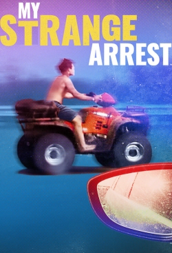 watch My Strange Arrest online free