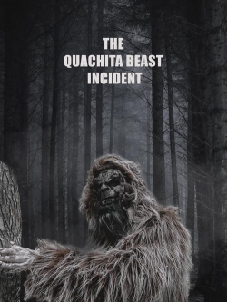watch The Quachita Beast Incident online free