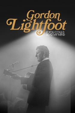 watch Gordon Lightfoot: If You Could Read My Mind online free