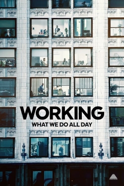 watch Working: What We Do All Day online free