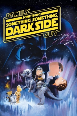 watch Family Guy Presents: Something, Something, Something, Dark Side online free