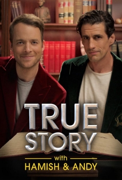 watch True Story with Hamish & Andy online free