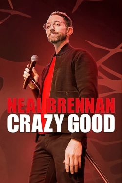 watch Neal Brennan: Crazy Good online free