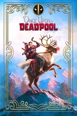 watch Once Upon a Deadpool online free