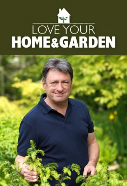 watch Love Your Home and Garden online free