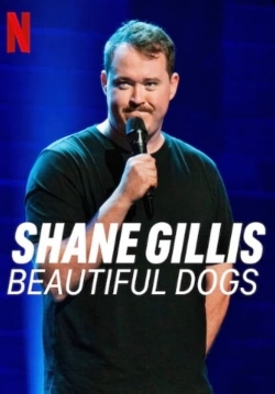 watch Shane Gillis: Beautiful Dogs online free