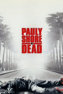 watch Pauly Shore Is Dead online free