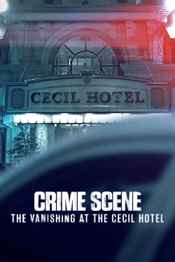 watch Crime Scene: The Vanishing at the Cecil Hotel online free
