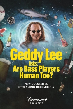 watch Geddy Lee Asks: Are Bass Players Human Too? online free
