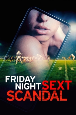 watch Friday Night Sext Scandal online free