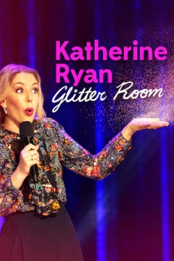 watch Katherine Ryan: Glitter Room online free