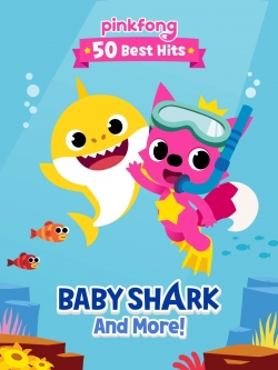 watch Pinkfong 50 Best Hits: Baby Shark and More online free