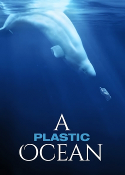 watch A Plastic Ocean online free