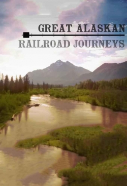 watch Great Alaskan Railroad Journeys online free