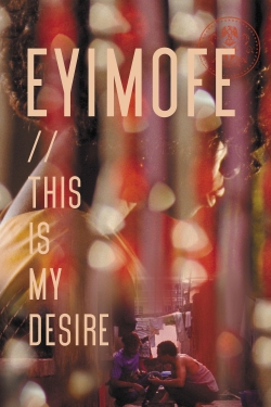 watch Eyimofe (This Is My Desire) online free