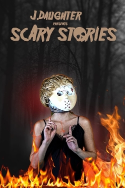 watch J. Daughter presents Scary Stories online free