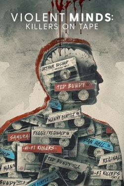 watch Violent Minds: Killers on Tape online free