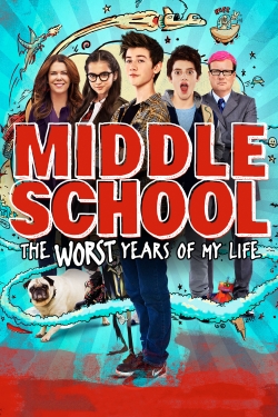 watch Middle School: The Worst Years of My Life online free
