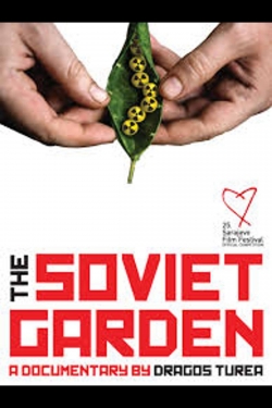 watch The Soviet Garden online free