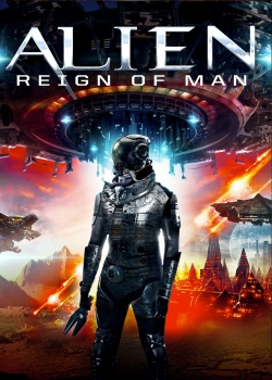 watch Alien Reign of Man online free