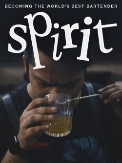 watch Spirit - Becoming the World's Best Bartender online free