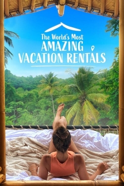 watch The World's Most Amazing Vacation Rentals online free