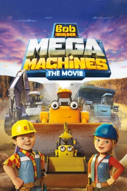 watch Bob the Builder: Mega Machines - The Movie online free