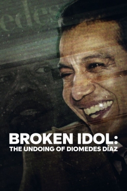 watch Broken Idol: The Undoing of Diomedes Díaz online free
