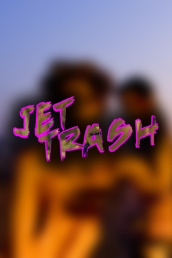 watch Jet Trash online free