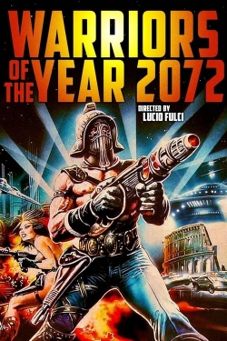 watch Warriors of the Year 2072 online free