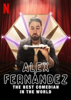 watch Alex Fernández: The Best Comedian in the World online free