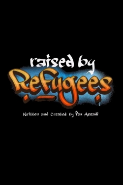 watch Raised by Refugees online free