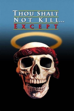 watch Thou Shalt Not Kill... Except online free
