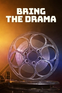 watch Bring the Drama online free