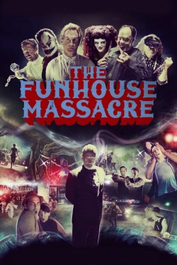 watch The Funhouse Massacre online free