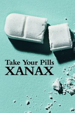 watch Take Your Pills: Xanax online free