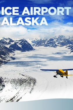 watch Ice Airport Alaska online free