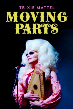 watch Trixie Mattel: Moving Parts online free
