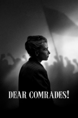 watch Dear Comrades! online free