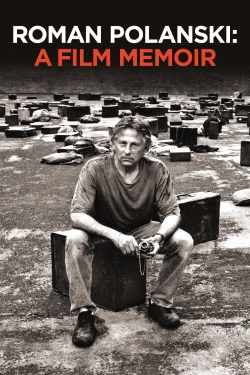 watch Roman Polanski: A Film Memoir online free
