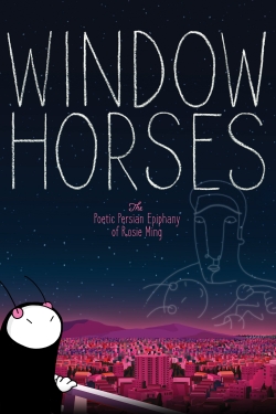 watch Window Horses: The Poetic Persian Epiphany of Rosie Ming online free