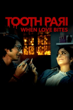 watch Tooth Pari: When Love Bites online free