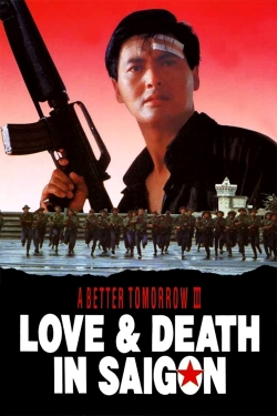 watch A Better Tomorrow III: Love and Death in Saigon online free
