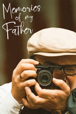 watch Memories of My Father online free