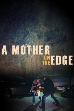 watch A Mother on the Edge online free