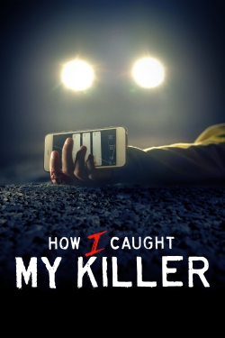 watch How I Caught My Killer online free