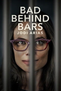 watch Bad Behind Bars: Jodi Arias online free