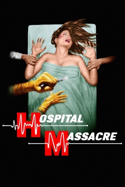 watch Hospital Massacre online free