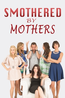 watch Smothered by Mothers online free